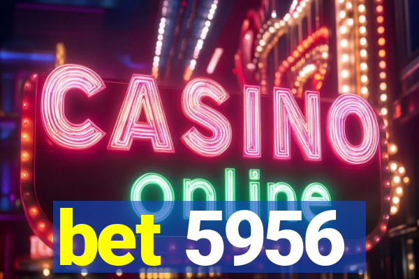 bet 5956